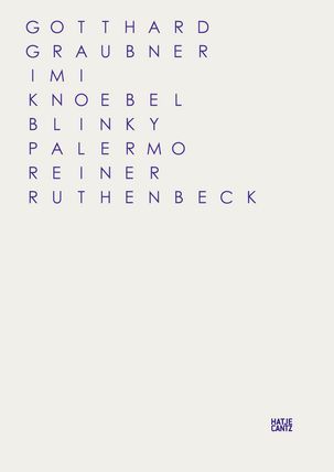 FarbRaumKörper. Gotthard Graubner, Imi Knoebel, Blinky Palermo, Reiner Ruthenbeck