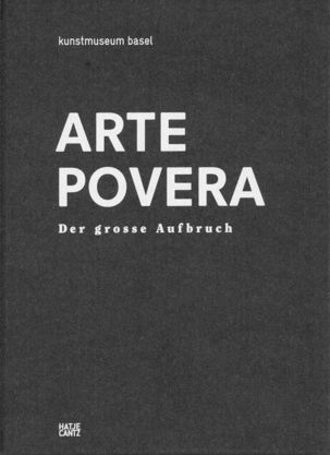 Arte Povera. Der grosse Aufbruch