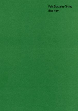 Felix Gonzalez-Torres – Roni Horn