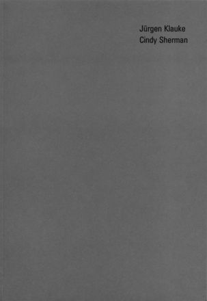 Jürgen Klauke – Cindy Sherman