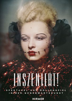 INSZENIERT! Spektakel und Rollenspiel in der Gegenwartskunst